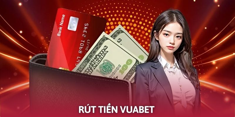 Các bước rút tiền thành công tại nhà cái
